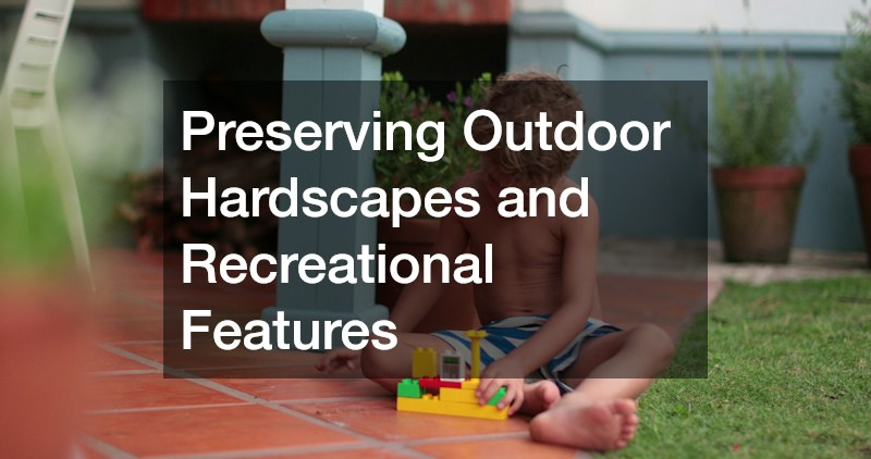 Preserving Outdoor Hardscapes and Recreational Features