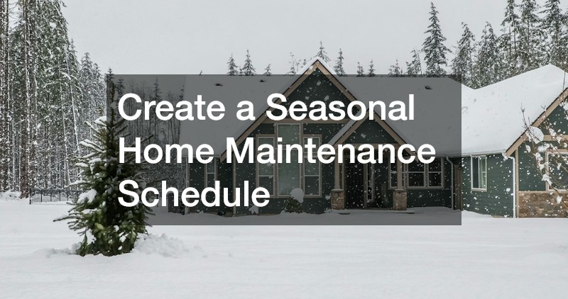 Create a Seasonal Home Maintenance Schedule