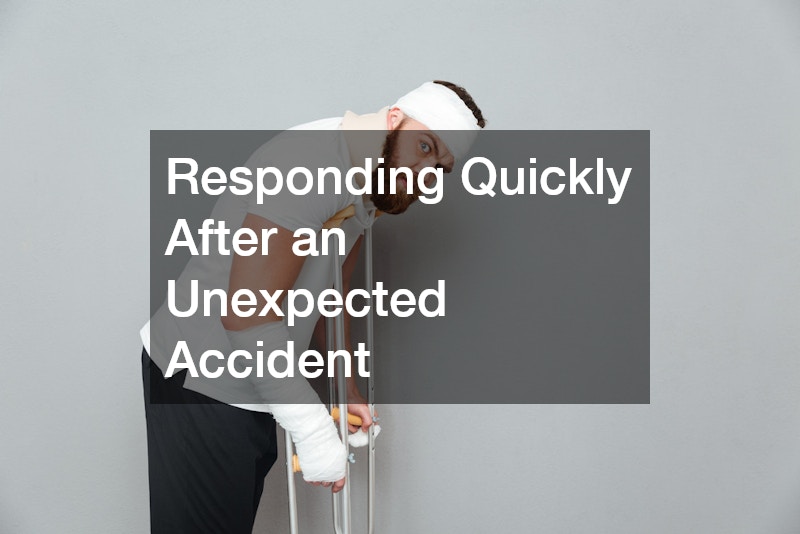 Responding Quickly After an Unexpected Accident