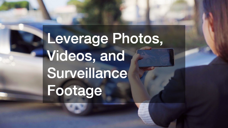 Leverage Photos, Videos, and Surveillance Footage