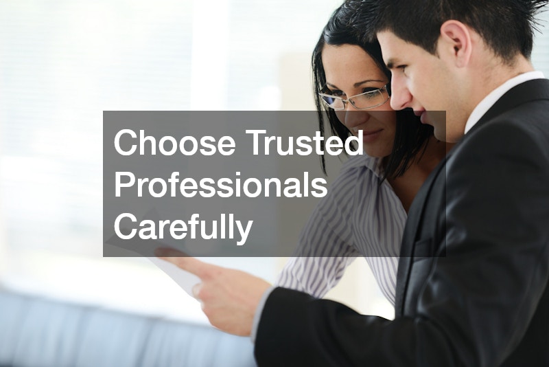 Choose Trusted Professionals Carefully