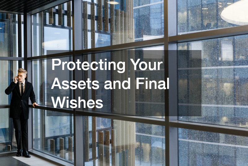 Protecting Your Assets and Final Wishes