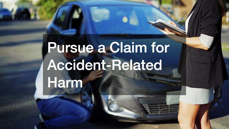 Pursue a Claim for Accident-Related Harm