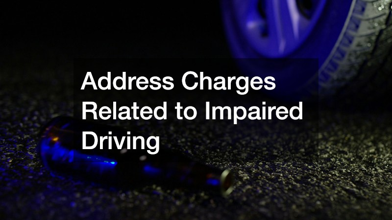 Address Charges Related to Impaired Driving