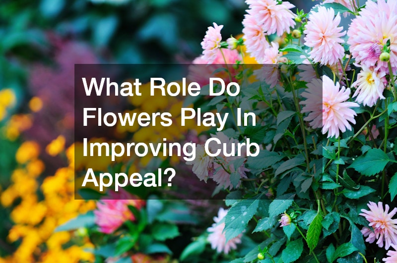 What Role Do Flowers Play In Improving Curb Appeal?