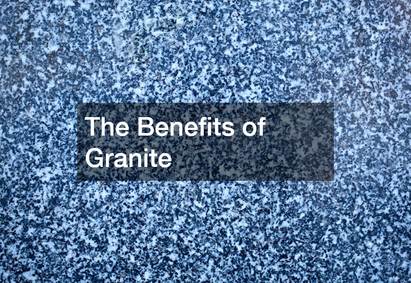 The Benefits of Granite