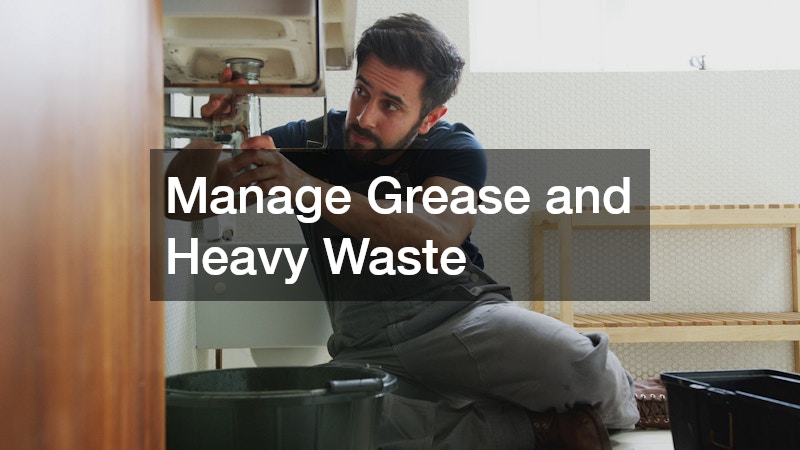 Manage Grease and Heavy Waste