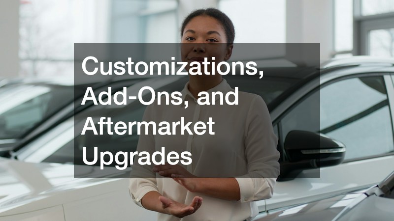 Customizations, Add-Ons, and Aftermarket Upgrades
