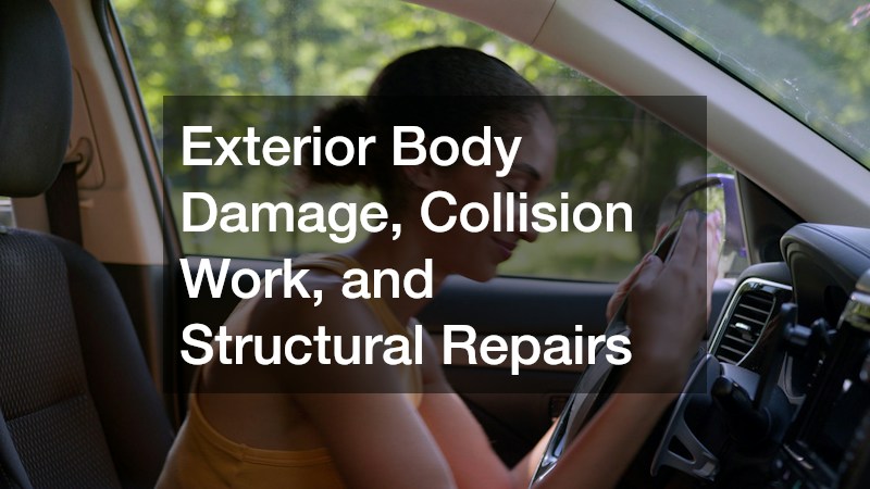Exterior Body Damage, Collision Work, and Structural Repairs