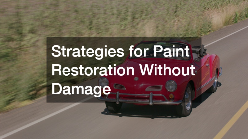 Strategies for Paint Restoration Without Damage