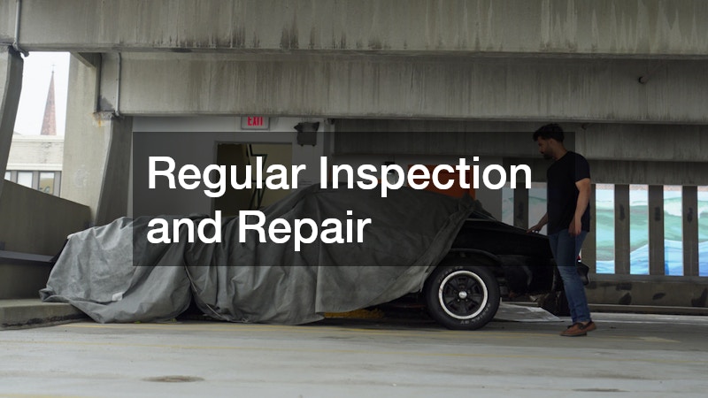 Regular Inspection and Repair