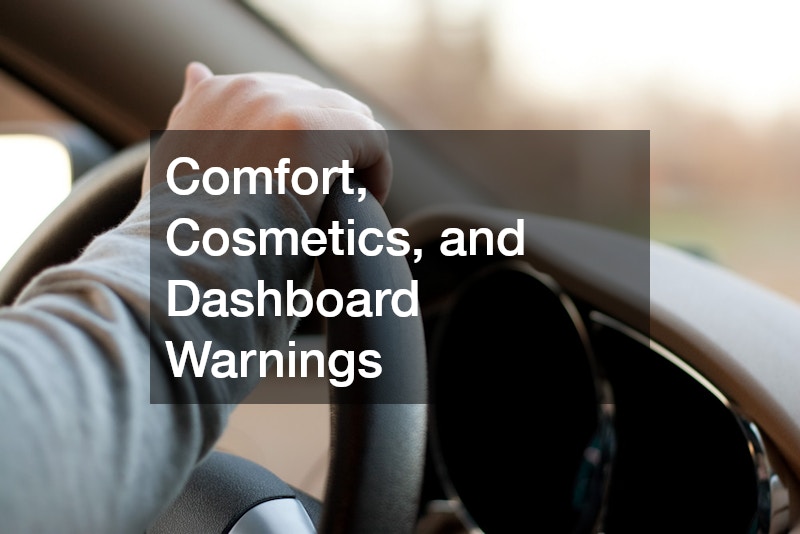 Comfort, Cosmetics, and Dashboard Warnings