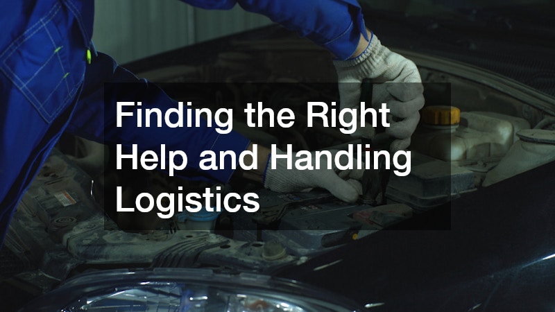 Finding the Right Help and Handling Logistics