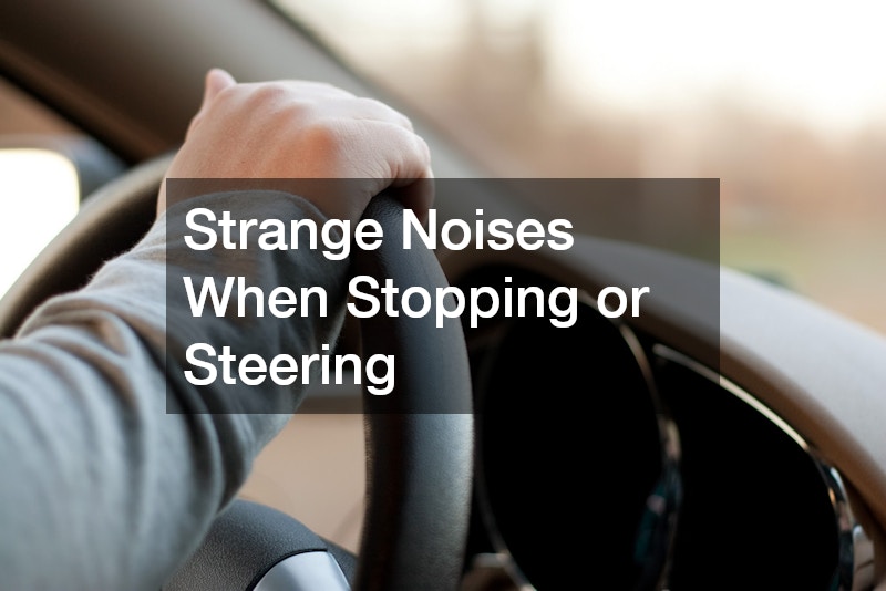 Strange Noises When Stopping or Steering
